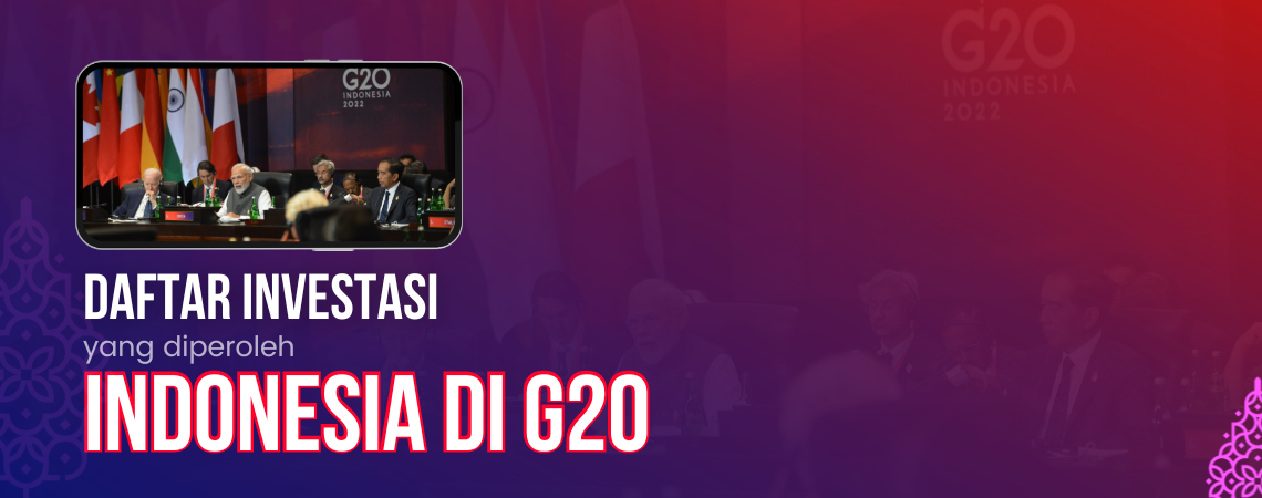 DAFTAR INVESTASI YANG DIPEROLEH INDONESIA DARI G20