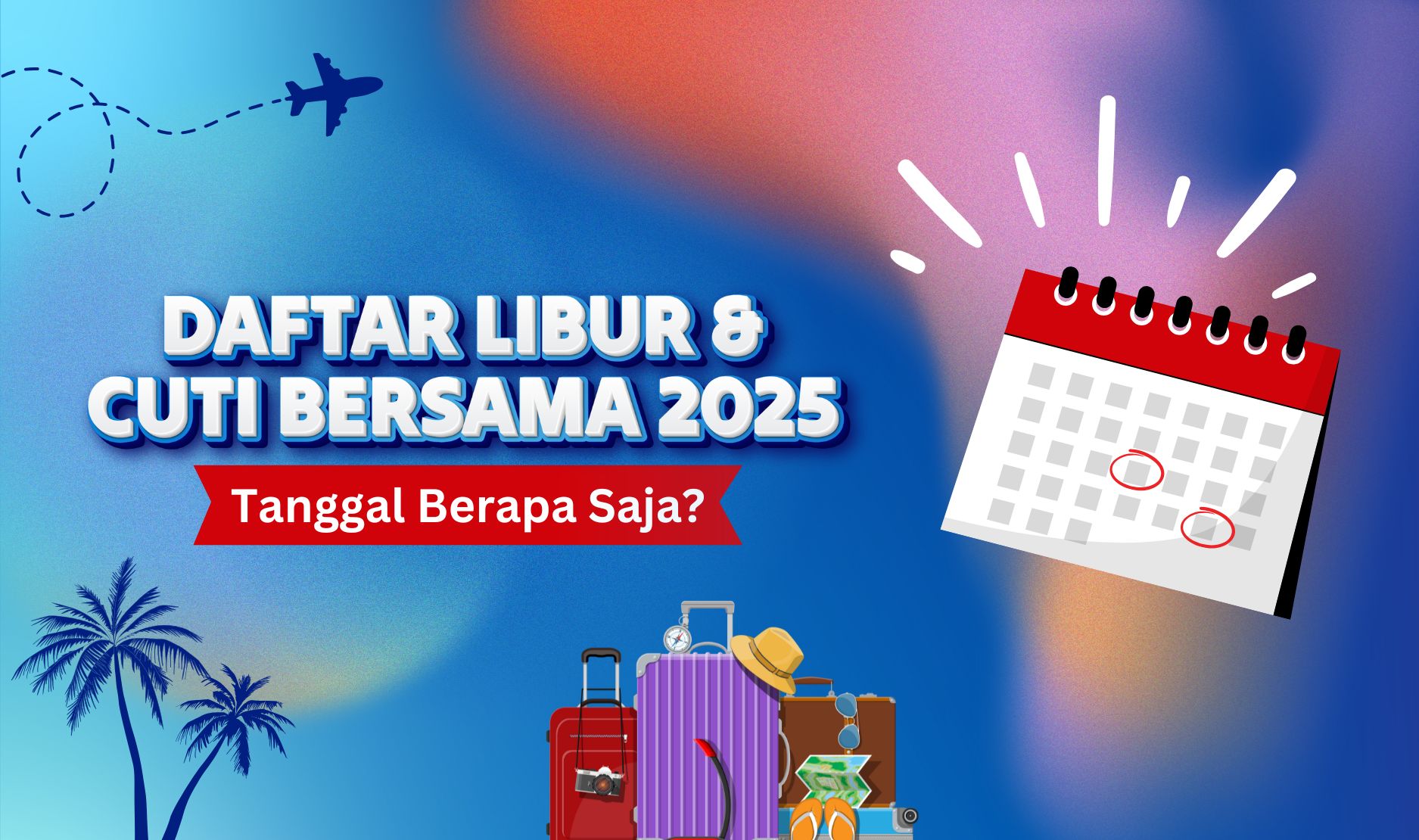 Cuti Bersama 2025? Tanggal Berapa Saja?
