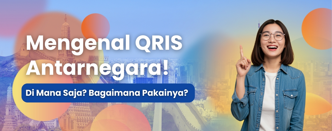 Mengenal QRIS Antarnegara! Apa itu? Di Mana Saja? Bagaimana Pakainya?