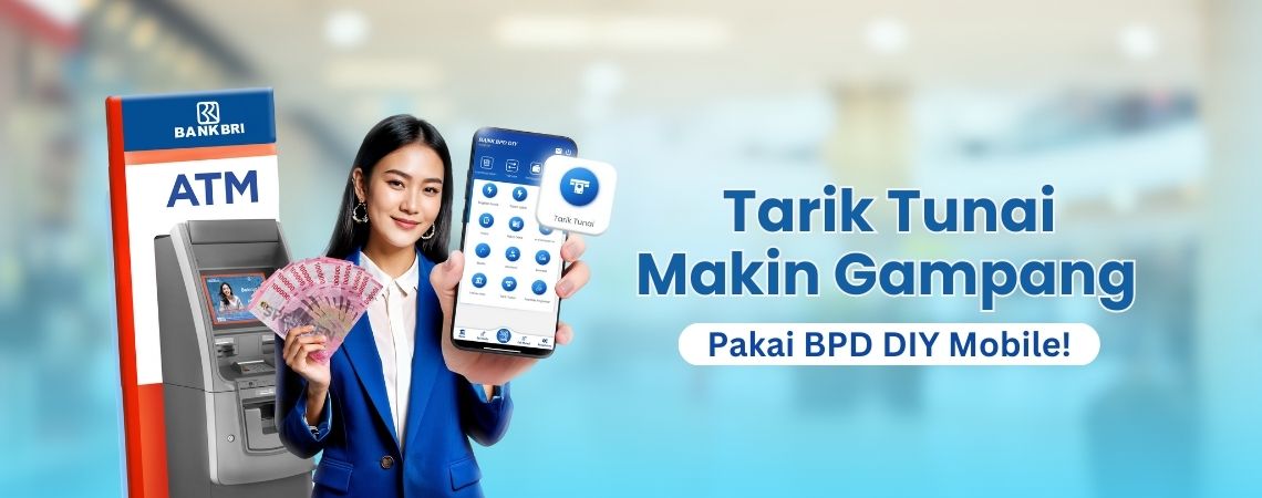 Tarik Tunai Tanpa Kartu Makin Gampang Pakai BPD DIY Mobile!