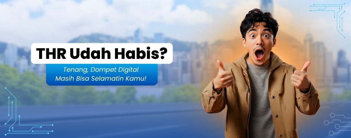 THR Udah Habis? Tenang, Dompet Digital Masih Bisa Selamatin Kamu!
