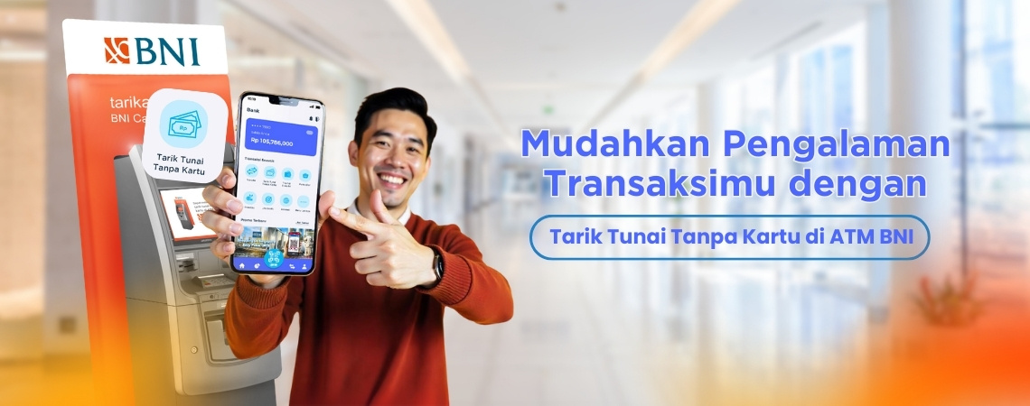 Mudahkan Pengalaman Transaksimu dengan Tarik Tunai Tanpa Kartu di ATM BNI