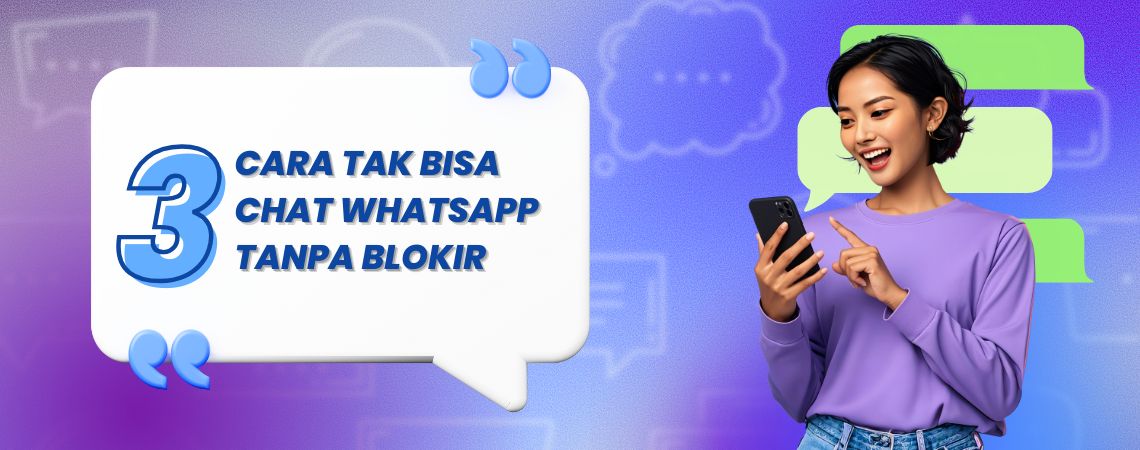 Tiga Cara Agar Orang Tak Bisa Chat WhatsApp ke Kita Tanpa Blokir