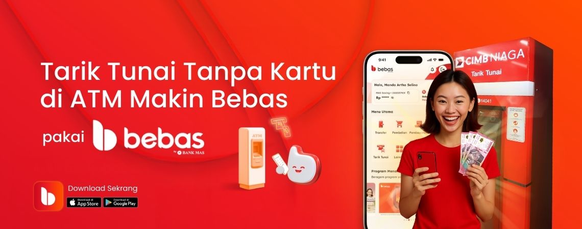 Tarik Tunai Tanpa Kartu di ATM Makin Bebas pakai Bebas by Bank MAS!