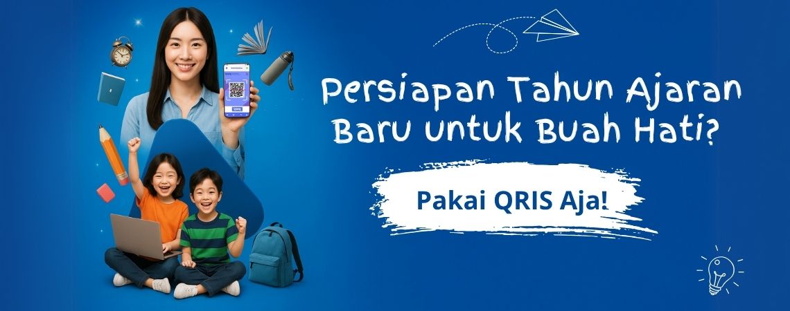Persiapan Tahun Ajaran Baru untuk Buah Hati? Pakai QRIS Aja!