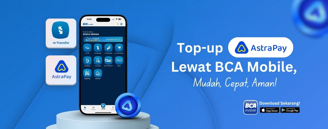 Top Up AstraPay Lewat BCA Mobile, Mudah, Cepat, Aman!