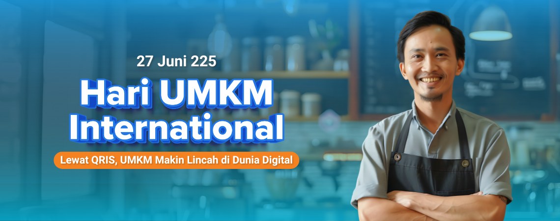 Hari UMKM Internasional: Lewat QRIS, UMKM Makin Lincah di Dunia Digital