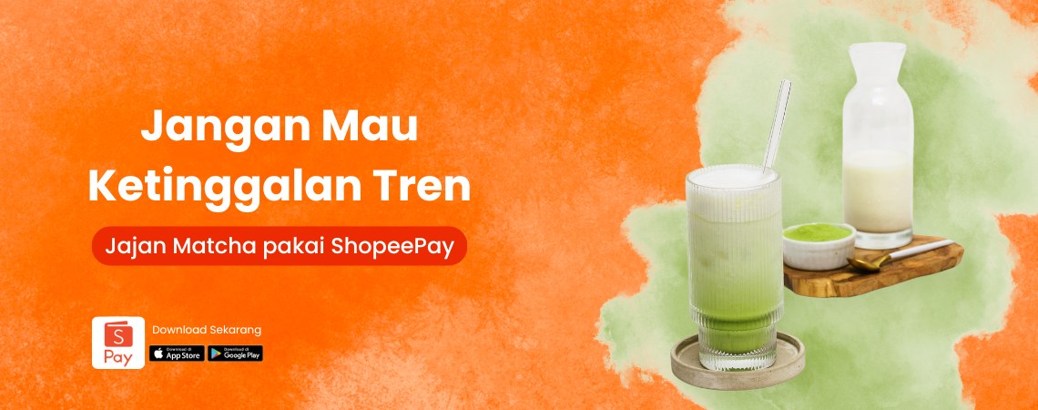 Jangan Mau Ketinggalan Tren, Jajan Matcha pakai ShopeePay