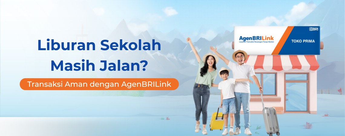 Liburan Sekolah Masih Jalan? Transaksi Aman dengan AgenBRILink 