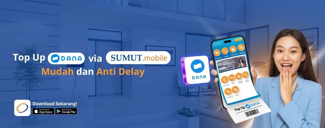 Top Up DANA via Sumut Mobile: Mudah dan Anti Delay