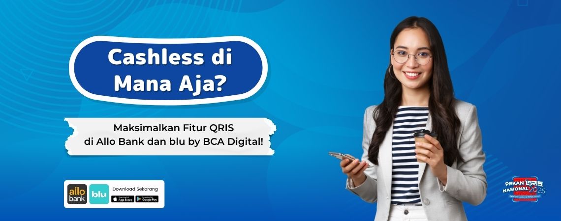 Cashless di Mana Aja? Maksimalkan Fitur QRIS di Allo Bank dan blu by BCA Digital!