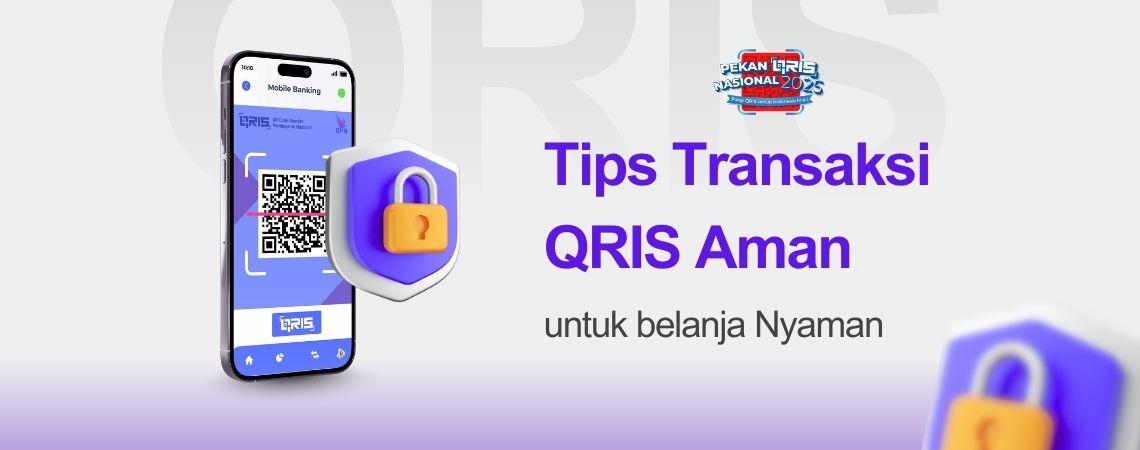 Tips Transaksi QRIS Aman untuk belanja Nyaman