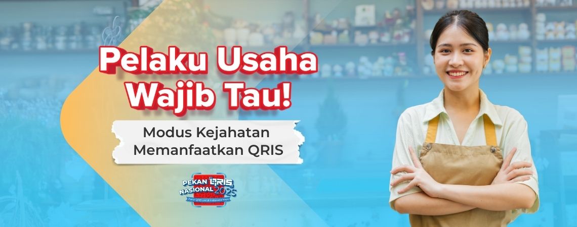 Pelaku Usaha Wajib Tahu! Modus Kejahatan Memanfaatkan QRIS