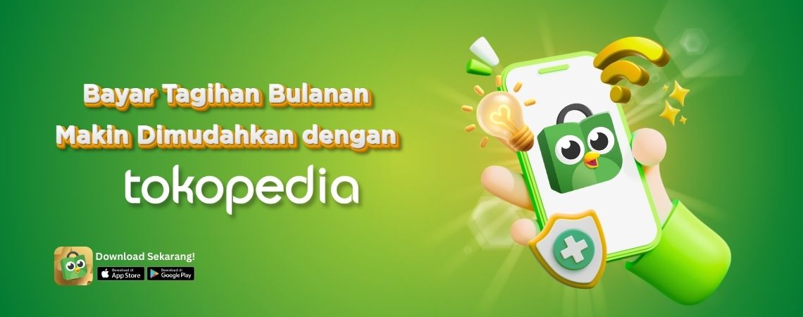 Bayar Tagihan Bulanan Makin Dimudahkan dengan Tokopedia