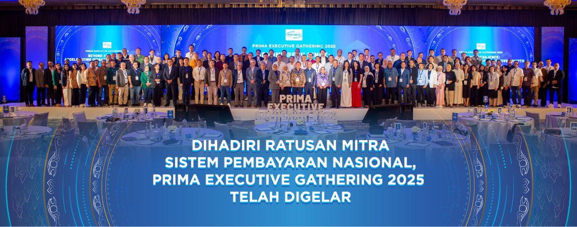 Dihadiri Ratusan Mitra Sistem Pembayaran Nasional, Prima Executive Gathering 2025 Telah Digelar