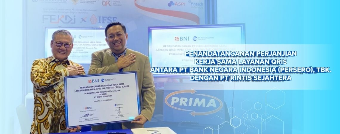 Penandatanganan Perjanjian Kerja Sama Layanan QRIS: MPM, CPM, TAP, TUNTAS, CROSS-BORDER antara PT Bank Negara Indonesia (Persero), Tbk. dengan PT Rintis Sejahtera