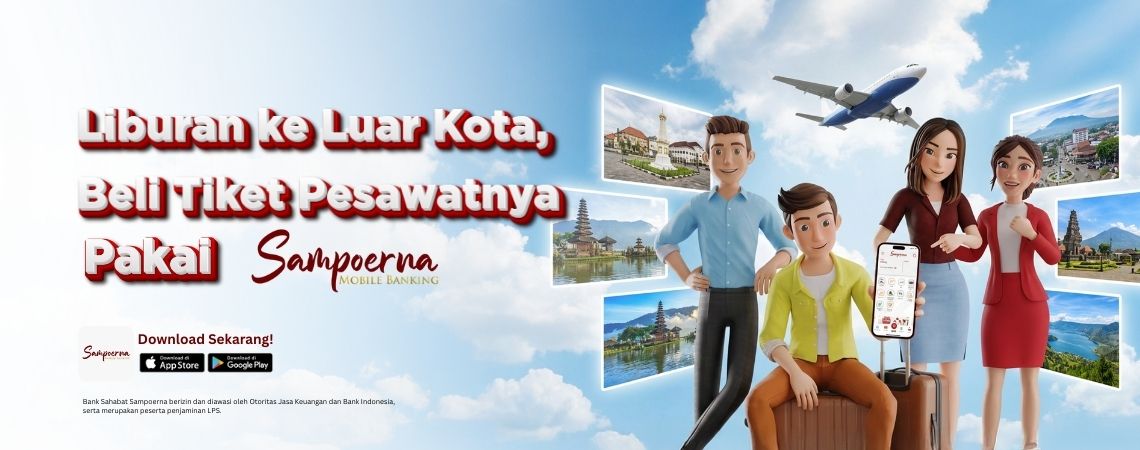Liburan ke Luar Kota, Beli Tiket Pesawatnya Pakai Sampoerna Mobile Banking