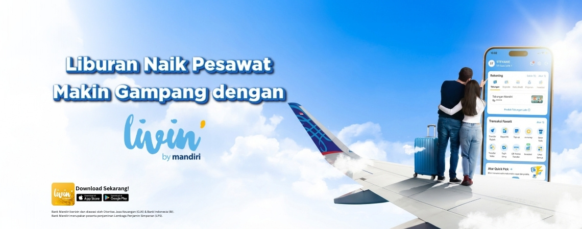 Liburan Naik Pesawat Makin Gampang dengan Livin' by Mandiri