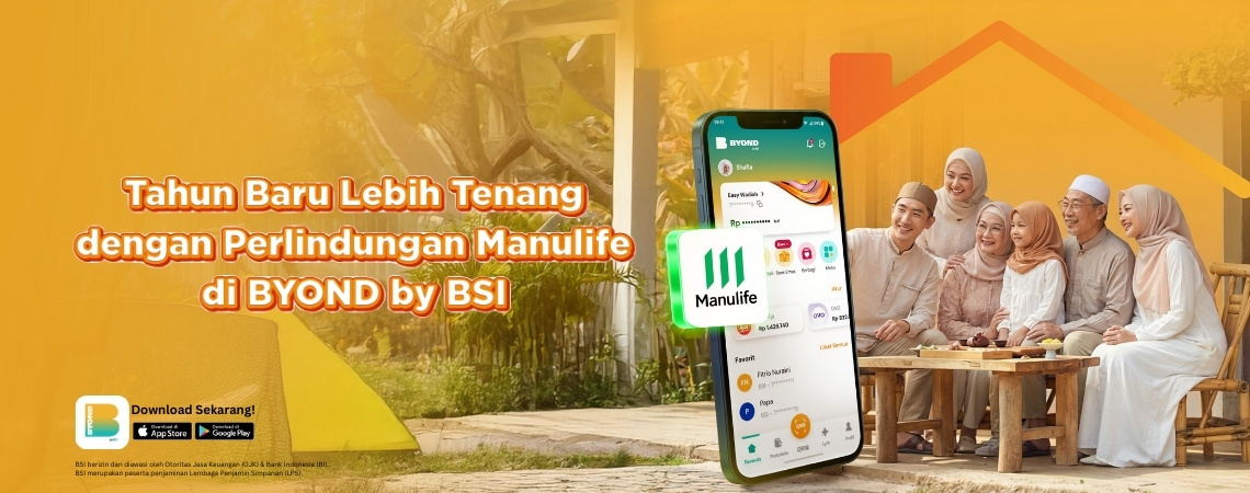 Tahun Baru Lebih Tenang dengan Perlindungan Manulife di BYOND by BSI