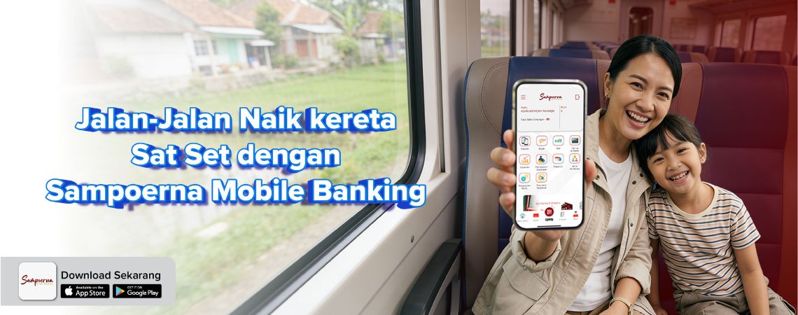 Jalan-jalan Naik Kereta Api Sat Set dengan Sampoerna Mobile Banking