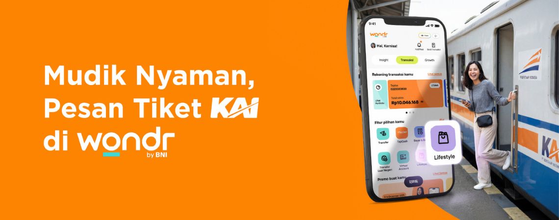 Saatnya Mudik Nyaman, Pesan Tiket KAI di wondr by BNI