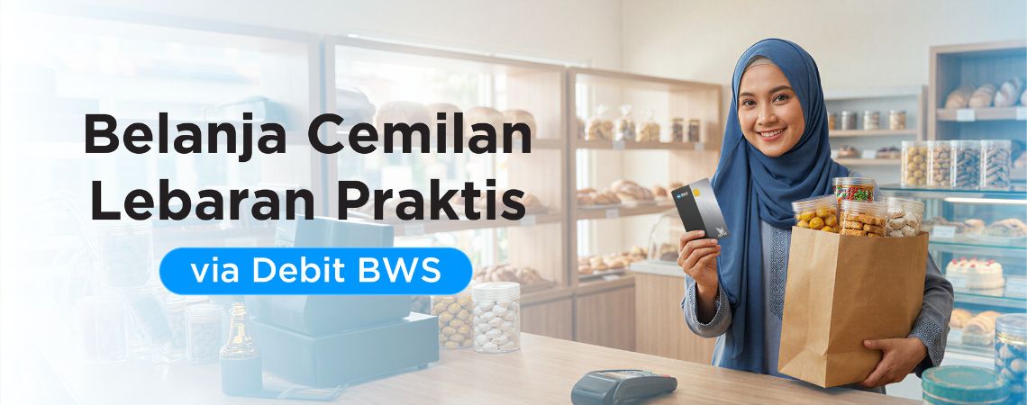 Belanja Cemilan Lebaran Praktis via Debit Bank Woori Saudara (BWS)