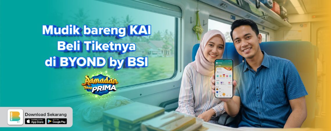 Mudik Bareng KAI Beli Tiketnya di BYOND by BSI