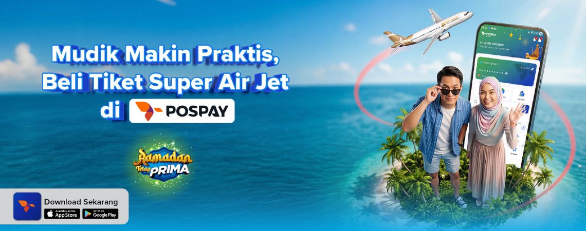 Mudik Makin Praktis, Beli Tiket Super Air Jet di Pospay