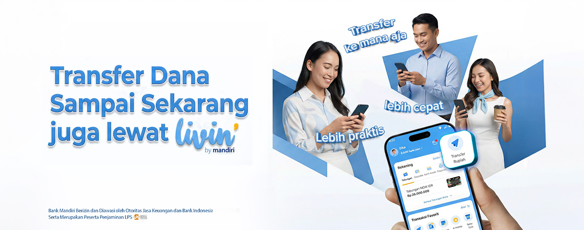 Transfer Dana Sampai Sekarang juga lewat Livin’ by Mandiri