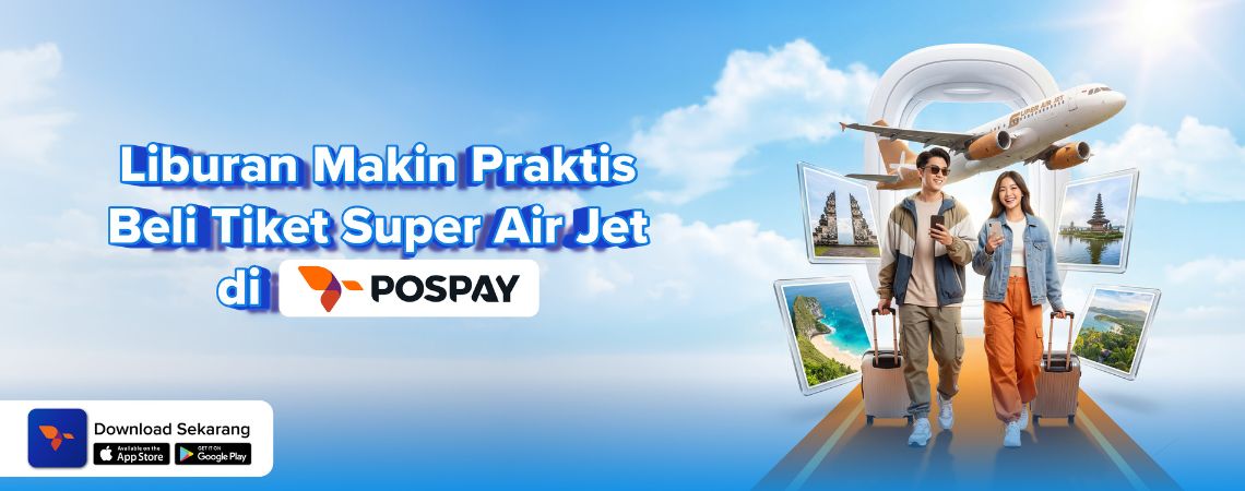 Liburan Makin Praktis, Beli Tiket Super Air Jet di Pospay
