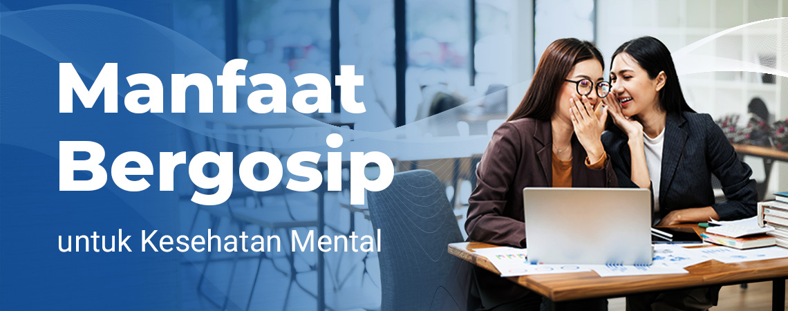 Manfaat Bergosip untuk Kesehatan Mental