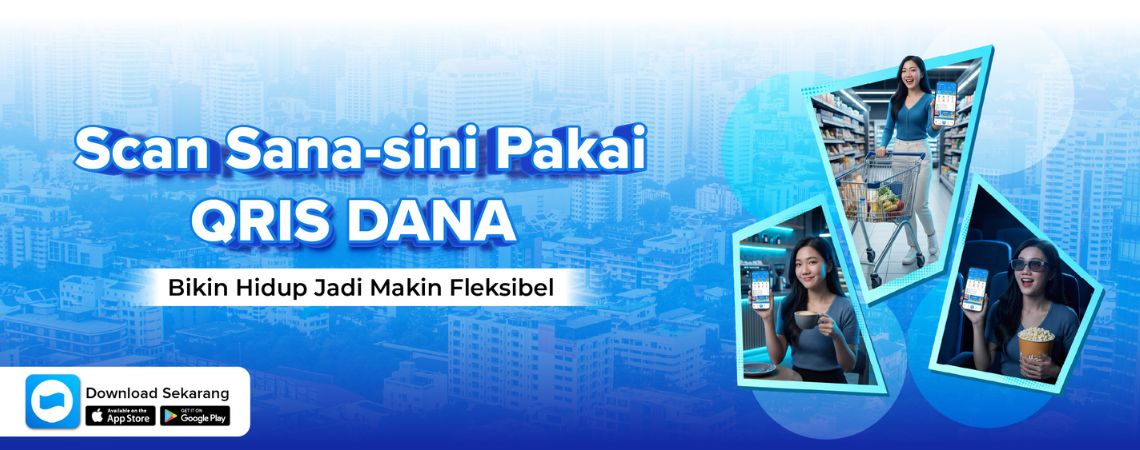 Scan Sana-Sini Pakai QRIS DANA, Bikin Hidup Jadi Makin Fleksibel