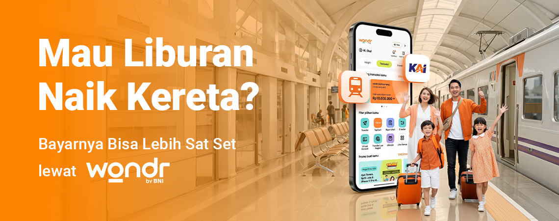 Mau Liburan Naik Kereta? Bayarnya Bisa Lebih Sat Set Lewat wondr by BNI
