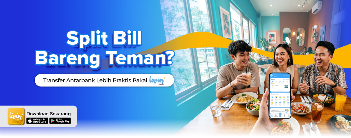 Split Bill Bareng Teman? Transfer Antarbank Lebih Praktis Pakai Livin' by Mandiri