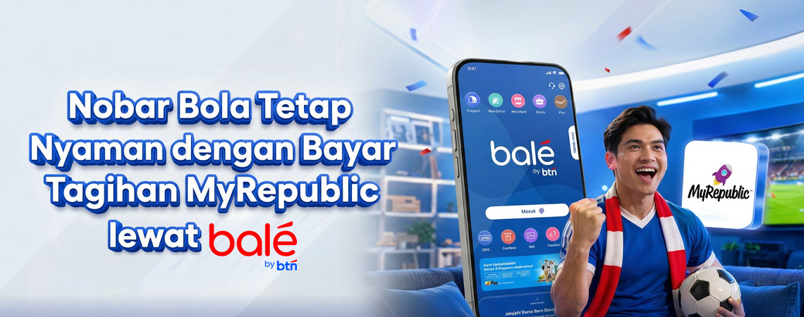 Nobar Bola Tetap Nyaman dengan Bayar Tagihan MyRepublic lewat balé by BTN