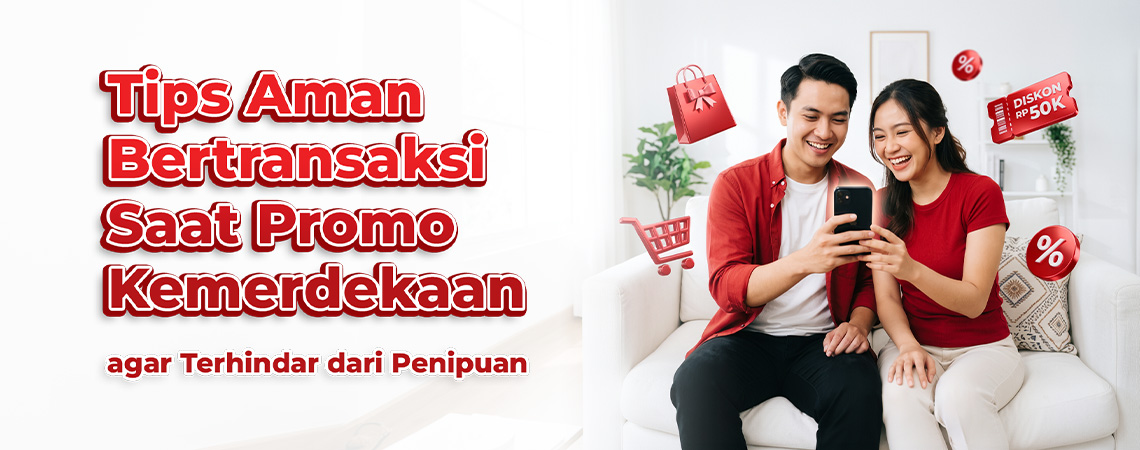 Tips Aman Bertransaksi Saat Promo Kemerdekaan agar Terhindar dari Penipuan  