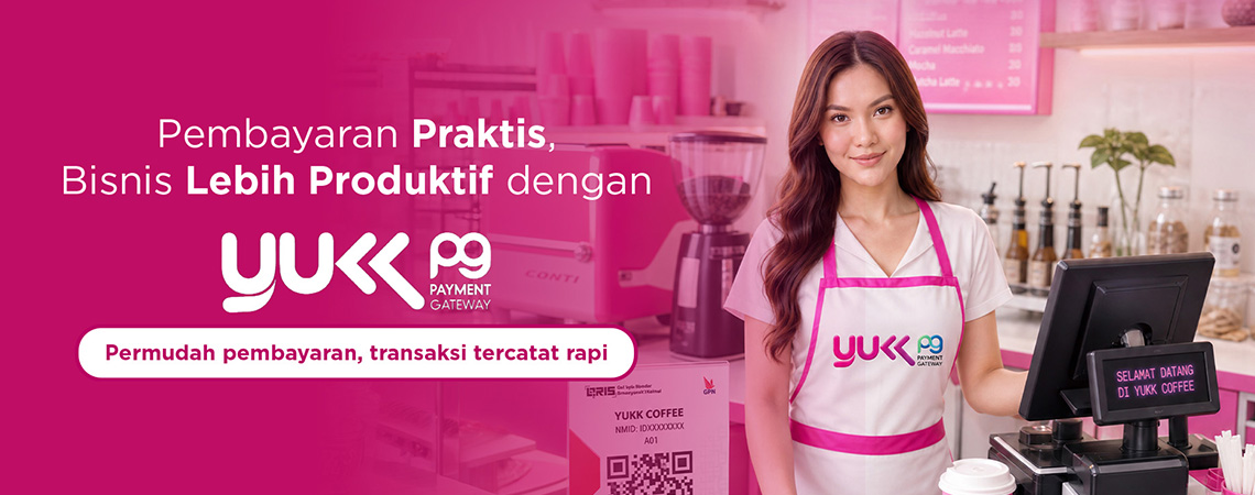 Pembayaran Praktis, Bisnis Lebih Produktif dengan YUKK