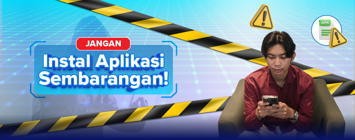 Geber PK: Jangan Instal Aplikasi Sembarangan!