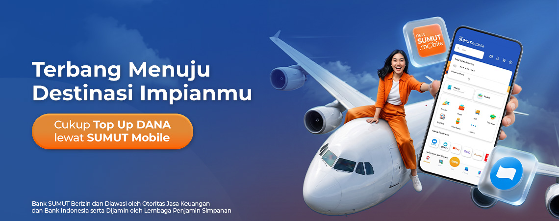 Terbang Menuju Destinasi Impianmu cukup Topup DANA lewat SUMUT Mobile