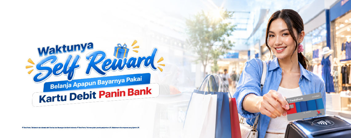 Waktunya Self Reward, Belanja Apapun Bayarnya Pakai Kartu Debit Panin Bank