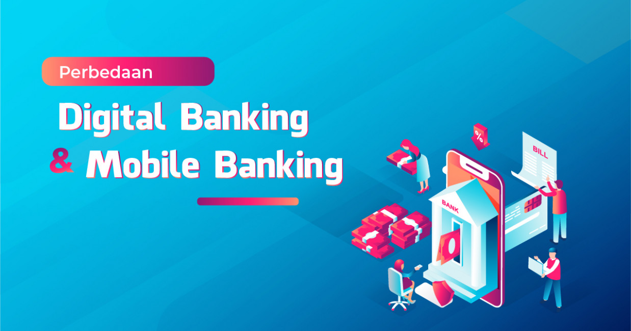 Perbedaan Digital Banking dengan Mobile Banking