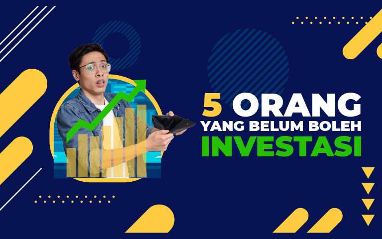5 Orang yang Belum Boleh Investasi