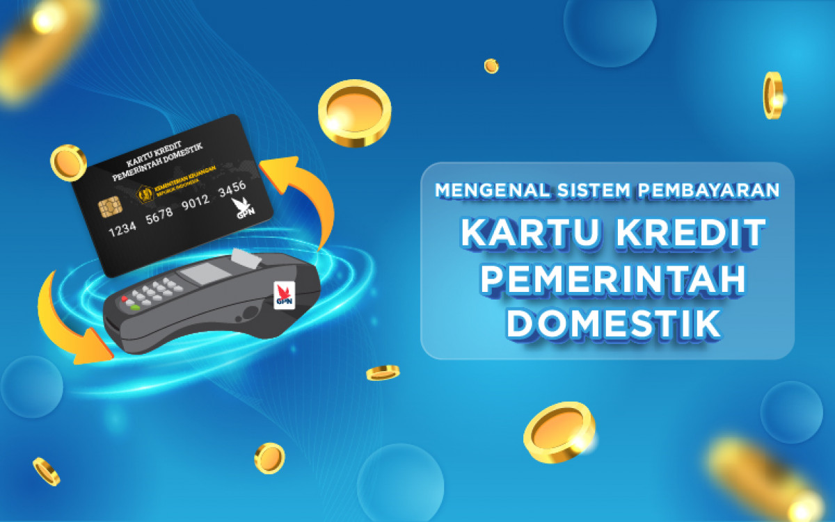 Mengenal Sistem Pembayaran Kartu Kredit Pemerintah Domestik