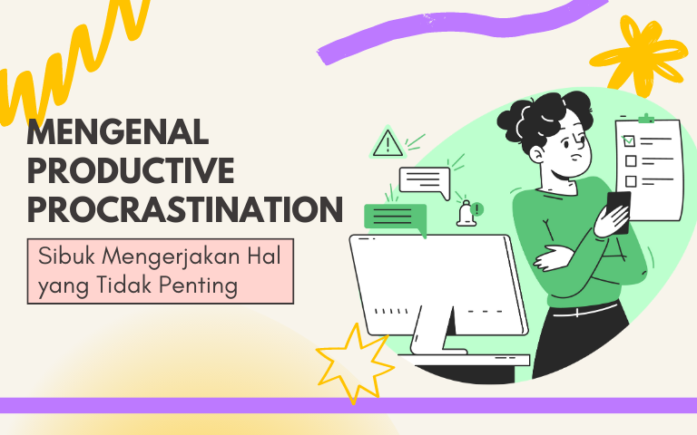 Mengenal Productive Procrastination, Sibuk Mengerjakan Hal yang Tidak Penting