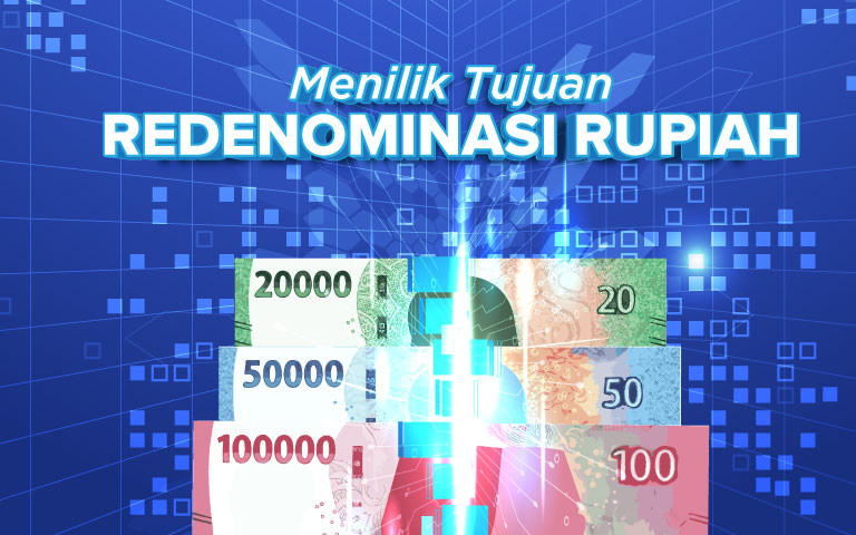 Menilik Tujuan Redenominasi Rupiah