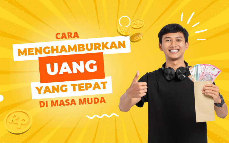CARA MENGHAMBURKAN UANG YANG TEPAT DI MASA MUDA
