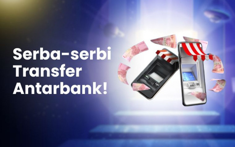 Serba-serbi Transfer Antarbank!