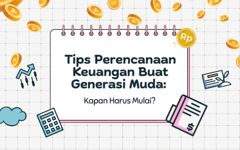 Tips Perencanaan Keuangan Buat Generasi Muda: Kapan Harus Mulai?