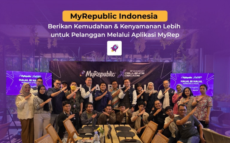 MyRepublic Indonesia Berikan Kemudahan & Kenyamanan Lebih untuk Pelanggan Melalui Aplikasi MyRep