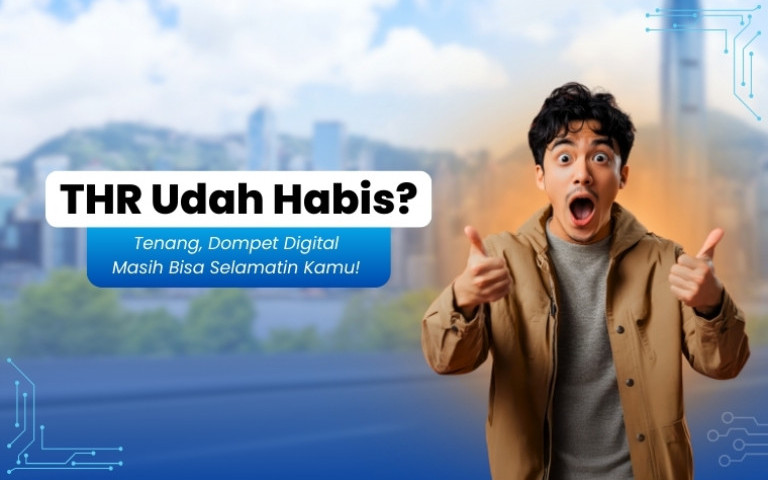 THR Udah Habis? Tenang, Dompet Digital Masih Bisa Selamatin Kamu!